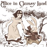 Alice in Clumsy Land